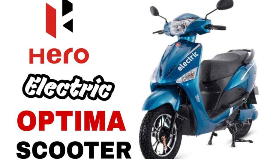 Hero Electric Optima CX : माइलेज का बाप मार्केट में आया बवंडर मचाने ,ट्नाटन फीचर्स से करेगा लोगों के दिलो पर राज